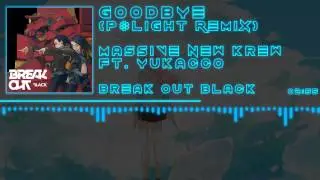 「J-Core」[Massive New Krew feat. Yukacco] Goodbye (P*Light Remix)