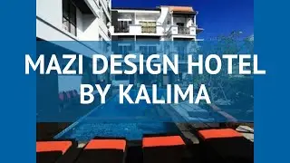 MAZI DESIGN HOTEL BY KALIMA 3 Пхукет обзор &ndash; отель МАЗИ ДИЗАЙН ХОТЕЛ БАЙ КАЛИМА 3 Пхукет видео обзор
