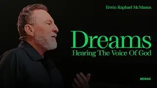 HEARING THE VOICE OF GOD: DREAMS / Erwin Raphael McManus - Mosaic