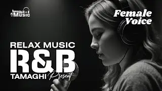 【R&B Relax Playlist 9】Soulful Ballad RNB for Study & Work | Emotional Chill 女性ボーカルR&B