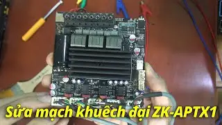 Sửa mạch ZK-APTX1 | mạch khuếch đại ZK-APTX1 #aptx1