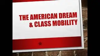 The American Dream and Class Mobility