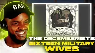 The Decemberists - Sixteen Military Wives REACTION