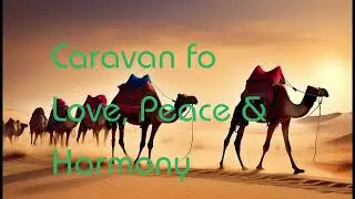Caravan to Love Peace and Harmony