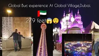 OUR GLOBAL BURJ EXPERIENCE AT GLOBAL VILLAGE,DUBAI 🇦🇪🇦🇪🇦🇪 UAE.
