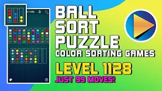 Ball Sort Puzzle - Color Sorting Games Level 1128 Walkthrough [99 Moves!]