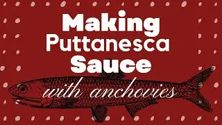 Making Puttanesca Sauce with Anchovies