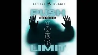 Tamara Bubble - Push Your Limit [Official Audio]