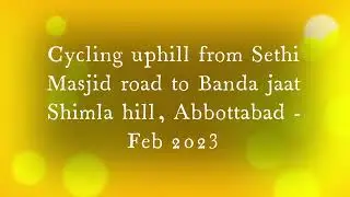 Uphill cycling on Sethi Masjid Road to Bandajaat Road Shimla Road