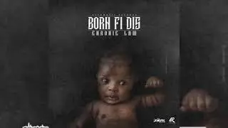 Chronic Law - Born Fi Dis (Feb 2019)