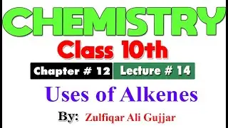 Uses of Alkenes  | Chapter # 12 | Chemistry Class 10th |  Lec # 14