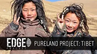 EDGE PODCAST | Pureland Project: Tibet
