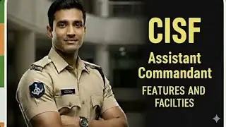 Assistant Commandant&rsquo;s Facilities in CISF ।। Selection/Duty/Medical Benefits/Promotion & Salary ||