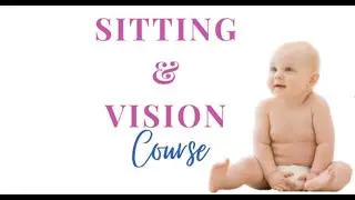 Help Your Child with Sitting and Vision