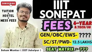 IIIT Sonepat FEES Structure (4 Year - UG/B.Tech) | Tuition+ Hostel+ Mess Fees & Seat Matrix 2025!