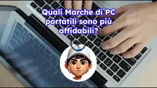 Quali Marche di PC portatili sono pi&ugrave; affidabili?