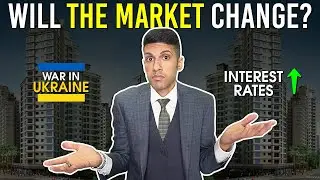 How Will The Toronto Market Change? (War In Ukraine + Interest Rate Hike)