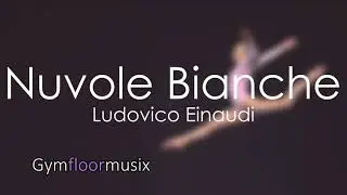 Nuvole Bianche by Ludovico Einaudi - Gymnastic floor music