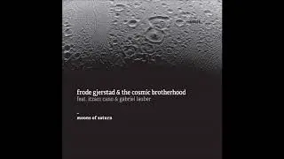 Frode Gjerstad & The Cosmic Brotherhood: Enceladus