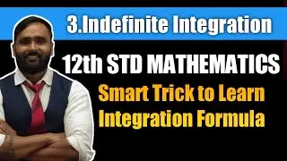 12th STD MATHS | 3.INDEFINITE INTEGRATION | Smart Trick to Learn Integration Formula
