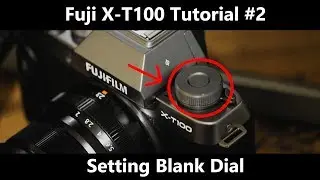 Fujifilm X-T100 Tutorial #2: Setting Blank Dial to ISO