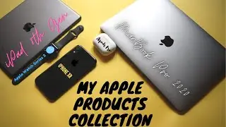 My Apple Products Collection 2021 !  🔥