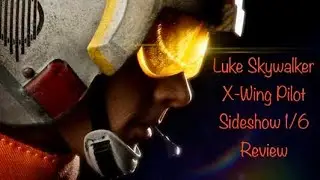 Sideshow - Luke Skywalker - Red Five X-Wing Pilot - 1/6 - Review !