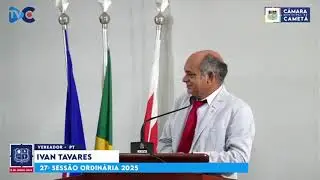 CONSIDERA&Ccedil;&Otilde;ES FINAIS VER. IVAN TAVARES - 27&ordf; SESS&Atilde;O ORDIN&Aacute;RIA - 12/06/25