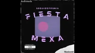 MaALan98 & AndromedA - Fiesta Mexa (Audio Oficial)
