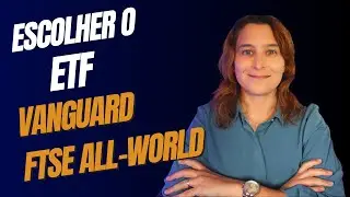 Porque escolhi o ETF Vanguard All-World Index? | Renda Maior