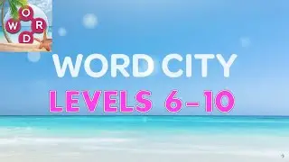Word City: Connect Word Game Levels 6 - 10 Answers