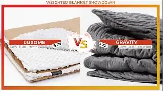 Gravity Weighted Blanket Review VS. LUXOME