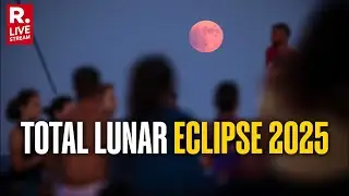 Chandra Grahan 2025: Blood Moon Eclipse Visible Across India, Including Delhi | LIVE