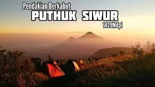 Pendakian Puthuk Siwur 1429Mdpl‼️ Mendadak Cuaca Berkabut Pekat Saat Masuk Hutan Rimba‼️