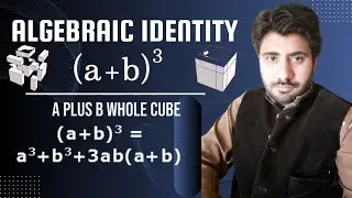 a plus b Whole Cube Derivation Simplified in 5 Minutes or Less