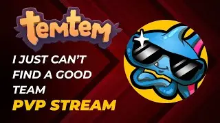 I Just Can't Seem To Find a Team (Temtem 1.8.2)