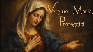 Vergine Maria, Coprici con il Tuo Sguardo — Preghiera di Protezione e Pace