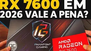 RX 7600 em 2026 &ndash; Vale a pena? (Review ASRock Phantom Gaming)