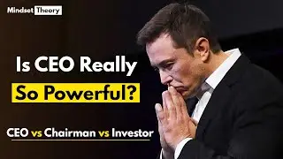 Is CEO really so powerful? CEO vs Chairman vs Investor | Mindset Theory
