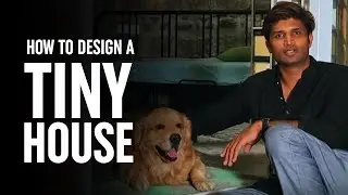 How To Design A Tiny House | Architecture | Aalaya | Kamal Kamaraju | Budget House
