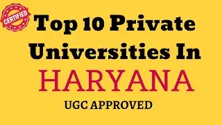 TOP 10 PRIVATE UNIVERSITIES IN HARYANA | UGC APPROVED |