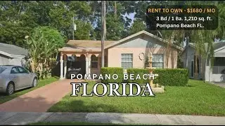 Rent to Own - Pompano Beach FL. Rent $1680/mo. Asking Price: $276K