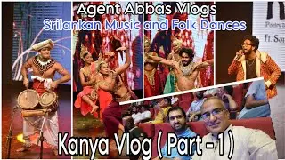 Kanya Vlog (Part-1) | Srilankan Traditional Folk Dances and Music | Agent Abbas Vlogs