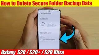 Galaxy S20/S20+: How to Delete Secure Folder Backup Data