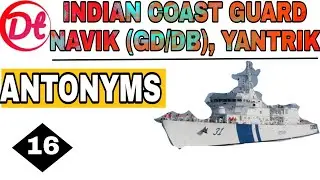 Antonyms 16 for Indian coast Guard Navik (GD/DB), Yantrik 2021|Defence Tutor