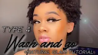 Easy Type 4 wash and go + Natural GLAM Tutorial