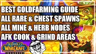WoW Classic Gold Farming Guide - Professions - Mining - Herbalism - Rare Spawns - Chests - Grinding