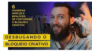 6 FORMAS SIMPLES E INFALÍVEIS PARA SAIR DO BLOQUEIO CRIATIVO \\ Pedro Panetto
