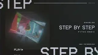 DROELOE - Step By Step (Fytch Remix) [Official Audio]