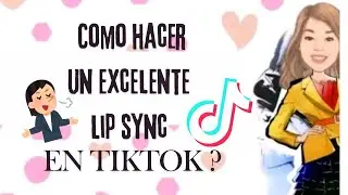 Como hacer un Lip Sync perfecto en tiktok